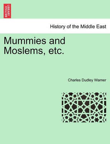 Cover image for Mummies and Moslems, Etc.