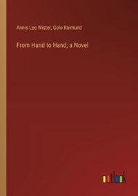 Cover image for From Hand to Hand; a Novel