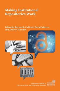 Cover image for Making Institutional Repositories Work