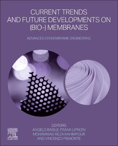 Cover image for Current Trends and Future Developments on (Bio-) Membranes: Engineering with Membranes