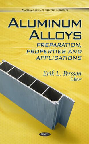 Cover image for Aluminum Alloys: Preparation, Properties & Applications