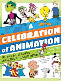 Cover image for A Celebration of Animation: The 100 Greatest Cartoon Characters in Television History