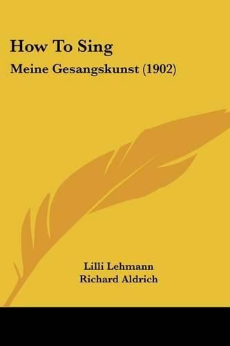 Cover image for How to Sing: Meine Gesangskunst (1902)