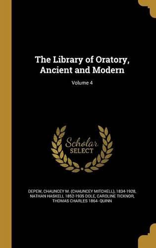 Cover image for The Library of Oratory, Ancient and Modern; Volume 4