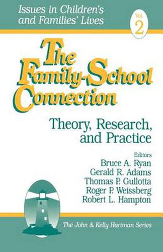 The Family-School Connection: Theory, Research, and Practice