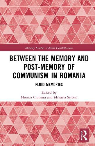 Cover image for Between the Memory and Post-Memory of Communism in Romania