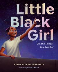 Cover image for Little Black Girl: Oh, the Things You Can Do!