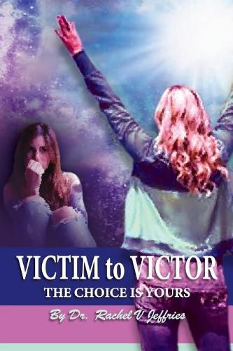 Cover image for VICTIM to VICTOR: The Choice is Yours