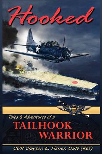 Cover image for Hooked: Tails & Adventures of a Tailhook Warrior