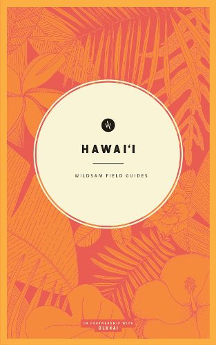 Wildsam Field Guides: Hawaii