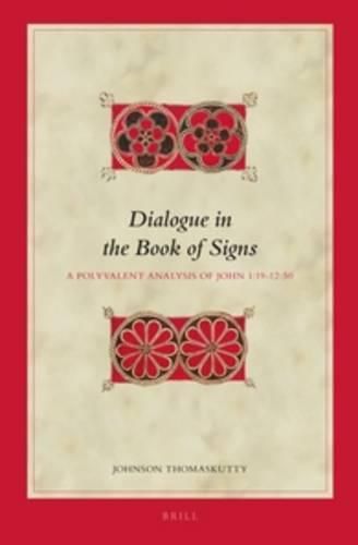 Cover image for Dialogue in the Book of Signs: A Polyvalent Analysis of John 1:19-12:50