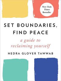 Cover image for Set Boundaries, Find Peace: A Guide to Reclaiming Yourself