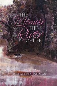 Cover image for The Memoir The River Of Life