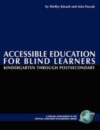 Cover image for Accessible Education for Blind Learners: Kindergarten Through Post-secondary