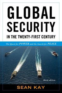 Cover image for Global Security in the Twenty-First Century: The Quest for Power and the Search for Peace