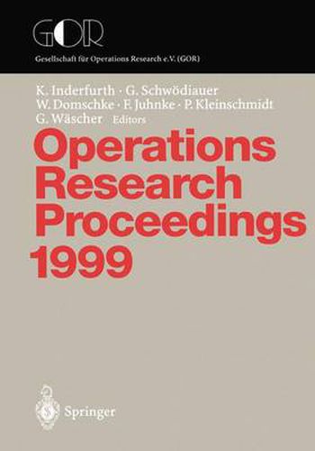 Cover image for Operations Research Proceedings 1999: Selected Papers of the Symposium on Operations Research (SOR 99), Magdeburg, September 1-3, 1999