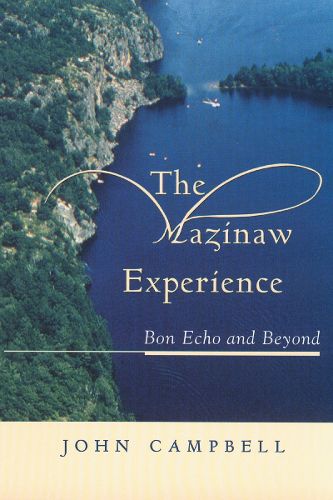 Cover image for The Mazinaw Experience: Bon Echo and Beyond