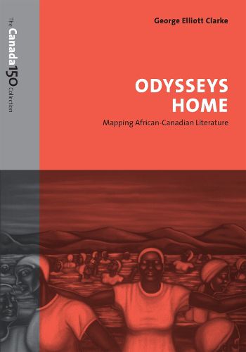 Cover image for Odysseys Home: Mapping African-Canadian Literature