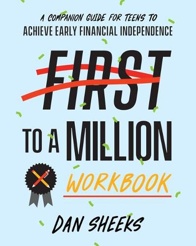 Cover image for First to a Million Workbook: A Companion Guide for Teens to Achieve Early Financial Independence