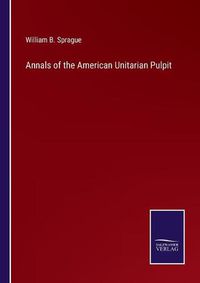 Cover image for Annals of the American Unitarian Pulpit