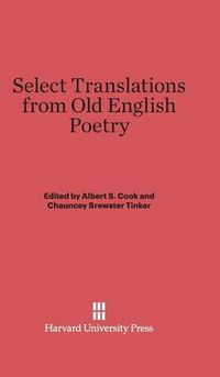 Cover image for Select Translations from Old English Poetry