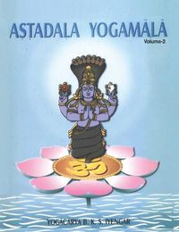 Cover image for Astadala Yogamala Vol.2 the Collected Works of B.K.S. Iyengar