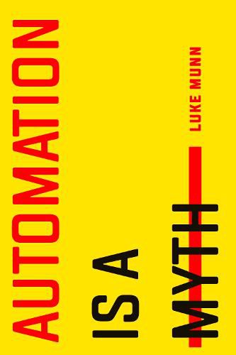 Cover image for Automation Is a Myth