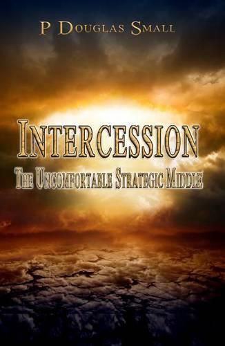 Cover image for Intercession: The Uncomfortable, Strategic Middle: Revised Edition