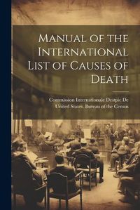 Cover image for Manual of the International List of Causes of Death