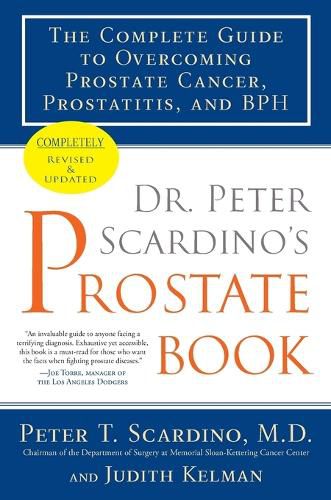 Cover image for Dr. Peter Scardino's Prostate Book, Revised Edition: The Complete Guide to Overcoming Prostate Cancer, Prostatitis, and BPH