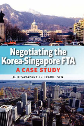 Cover image for Negotiating the Korea-Singapore FTA: A Case Study