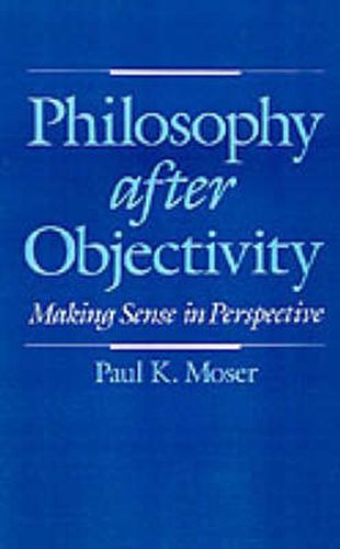 Cover image for Philosophy after Objectivity: Making Sense in Perspective