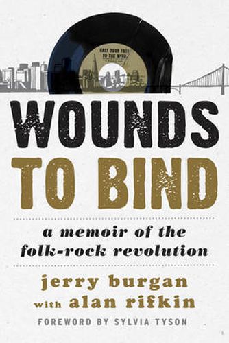 Cover image for Wounds to Bind: A Memoir of the Folk-Rock Revolution