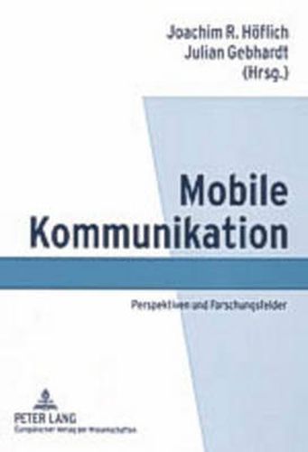 Cover image for Mobile Kommunikation: Perspektiven Und Forschungsfelder