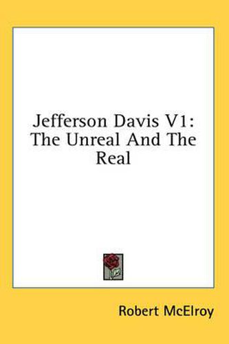 Jefferson Davis V1: The Unreal and the Real