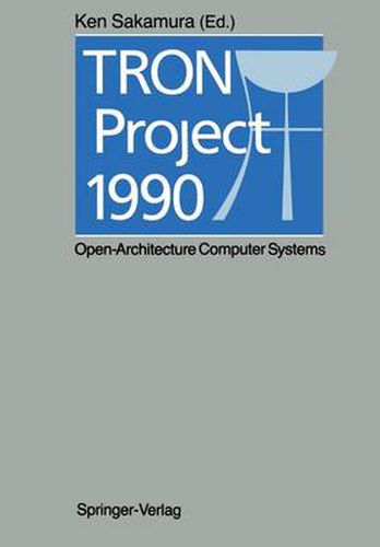 Cover image for TRON Project 1990: Open-Architecture Computer Systems