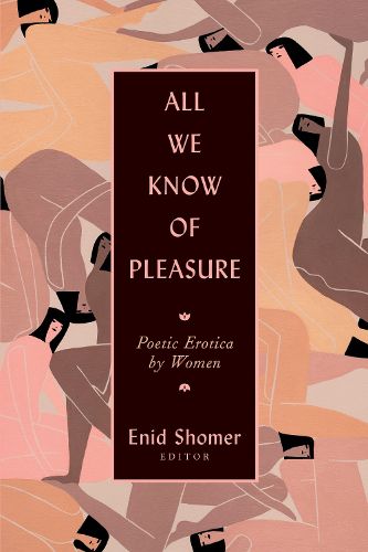 Cover image for All We Know of Pleasure: Poetic Erotica by Women