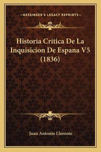 Cover image for Historia Critica de La Inquisicion de Espana V5 (1836)