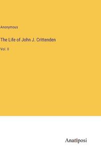 Cover image for The Life of John J. Crittenden