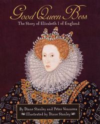 Cover image for Good Queen Bess: The Story of Elizabeth 1 of England