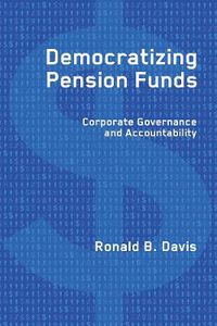 Cover image for Democratizing Pension Funds: Corporate Governance and Accountability