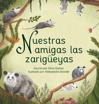 Cover image for Nuestras amigas las zarigueyas