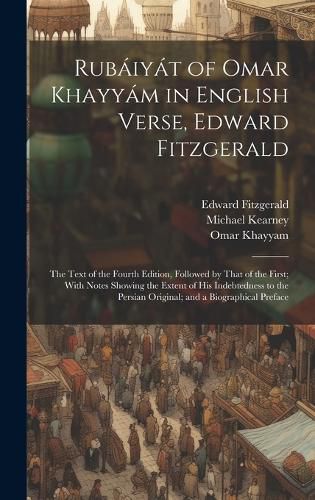 Rubaiyat of Omar Khayyam in English Verse, Edward Fitzgerald