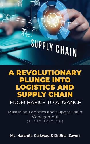 Cover image for A Revolutionary Plunge into logistics and Supply Chain