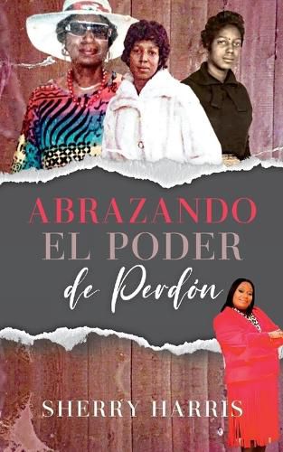 Cover image for Abrazando el Poder de Perdon