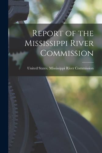 Cover image for Report of the Mississippi River Commission