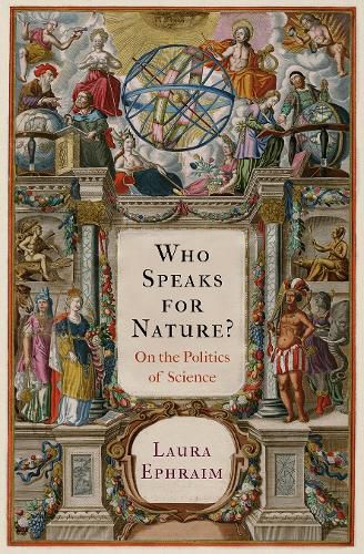 Cover image for Who Speaks for Nature?: On the Politics of Science