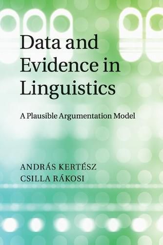 Cover image for Data and Evidence in Linguistics: A Plausible Argumentation Model