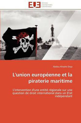 Cover image for L'Union Europ Enne Et La Piraterie Maritime