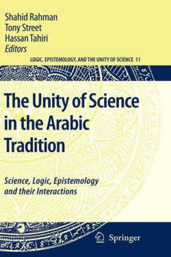 Cover image for The Unity of Science in the Arabic Tradition: Science, Logic, Epistemology and their Interactions